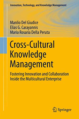 9781489985729: Cross-Cultural Knowledge Management: Fostering Innovation and Collaboration Inside the Multicultural Enterprise: 11 (Innovation, Technology, and Knowledge Management)