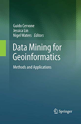 9781489985743: Data Mining for Geoinformatics: Methods and Applications