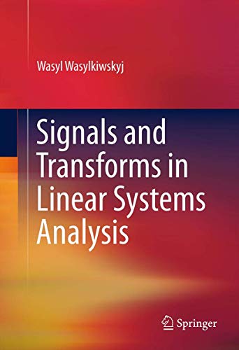 9781489987105: Signals and Transforms in Linear Systems Analysis