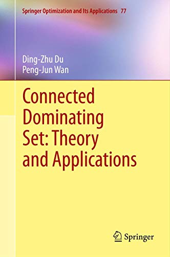 9781489987143: Connected Dominating Set: Theory and Applications: 77 (Springer Optimization and Its Applications, 77)