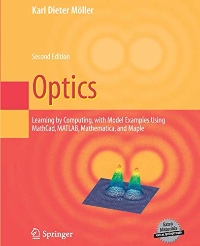 9781489987396: Optics: Learning by Computing, with Examples Using Maple, MathCad, Matlab, Mathematica, and Maple