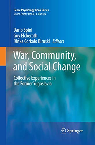 9781489988751: War, Community, and Social Change: Collective Experiences in the Former Yugoslavia (Peace Psychology Book Series, 17)