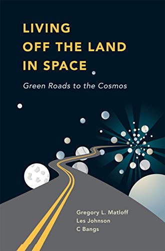 9781489988775: Living Off the Land in Space: Green Roads to the Cosmos