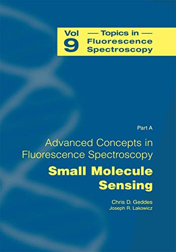 9781489990037: Advanced Concepts in Fluorescence Sensing: Part A: Small Molecule Sensing: 9 (Topics in Fluorescence Spectroscopy)
