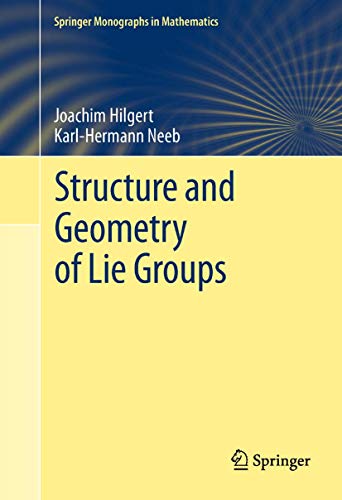 9781489990068: Structure and Geometry of Lie Groups