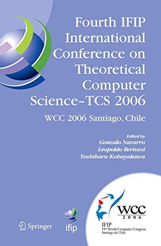 9781489990501: Fourth IFIP International Conference on Theoretical Computer Science - TCS 2006: IFIP 19th World Computer Congress, TC-1, Foundations of Computer ... in Information and Communication Technology)