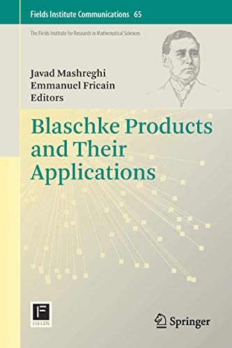 9781489990822: Blaschke Products and Their Applications (Fields Institute Communications, 65)