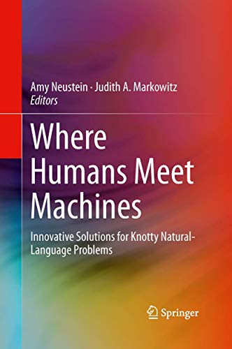 Stock image for Where Humans Meet Machines: Innovative Solutions for Knotty Natural-Language Problems for sale by Lucky's Textbooks