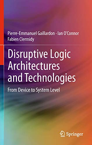 9781489992314: Disruptive Logic Architectures and Technologies: From Device to System Level