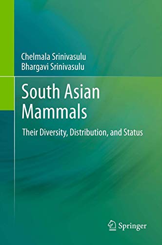 Stock image for South Asian Mammals : Their Diversity, Distribution, and Status for sale by Ria Christie Collections