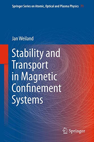 9781489994691: Stability and Transport in Magnetic Confinement Systems: 71 (Springer Series on Atomic, Optical, and Plasma Physics)