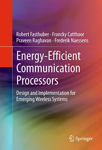 9781489994882: Energy-Efficient Communication Processors: Design and Implementation for Emerging Wireless Systems