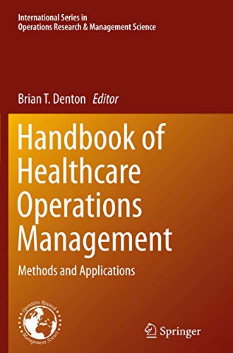 Imagen de archivo de Handbook of Healthcare Operations Management: Methods and Applications (International Series in Operations Research & Management Science, 184) a la venta por BooksRun