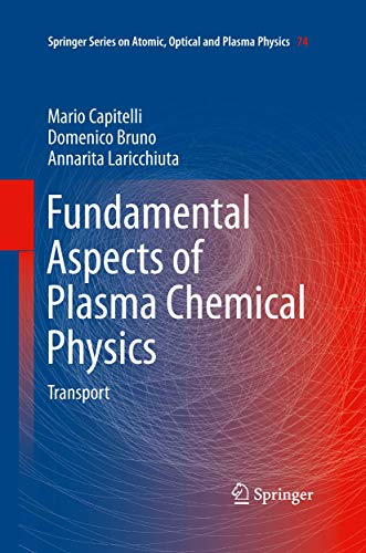 Stock image for Fundamental Aspects of Plasma Chemical Physics: Transport (Springer Series on Atomic, Optical, and Plasma Physics, 74) for sale by Lucky's Textbooks