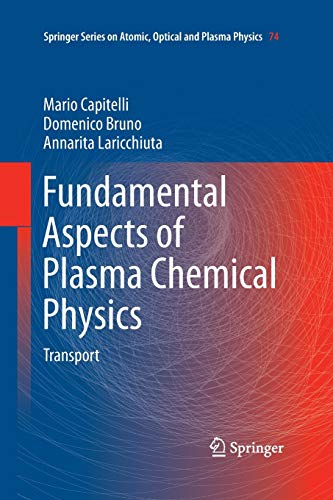 9781489995865: Fundamental Aspects of Plasma Chemical Physics: Transport: 74 (Springer Series on Atomic, Optical, and Plasma Physics, 74)