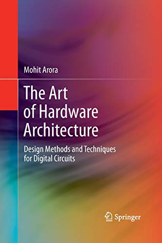 Beispielbild fr The Art of Hardware Architecture : Design Methods and Techniques for Digital Circuits zum Verkauf von Chiron Media