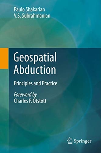 Stock image for Geospatial Abduction: Principles and Practice for sale by Lucky's Textbooks