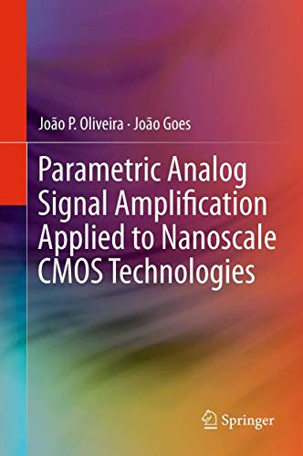 Imagen de archivo de Parametric Analog Signal Amplification Applied to Nanoscale CMOS Technologies a la venta por Lucky's Textbooks