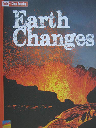 Stock image for Earth Changes [Texts for Close Reading Grade 4 Unit 8] for sale by Hawking Books