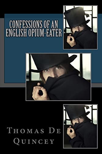 9781490301396: Confessions of an English Opium-Eater: Being an Extract from the Life of a Scholar