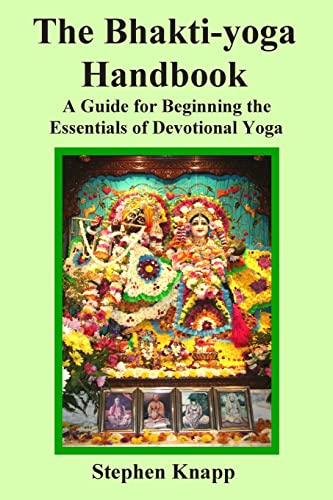 Imagen de archivo de The Bhakti-yoga Handbook: A Guide for Beginning the Essentials of Devotional Yoga a la venta por ThriftBooks-Atlanta