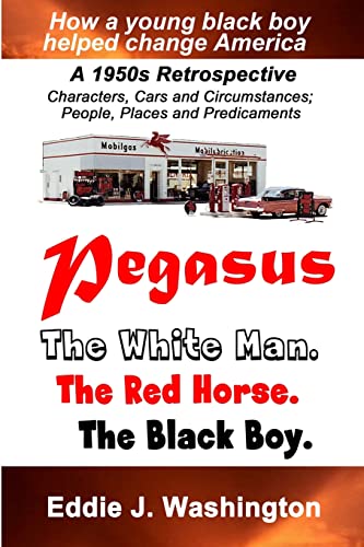 Stock image for Pegasus: The White Man. The Red Horse. The Black Boy. for sale by Decluttr