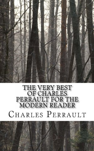 The Very Best of Charles Perrault for the Modern Reader (9781490303642) by Perrault, Charles; KidLit-o