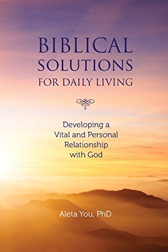 Stock image for Biblical Solutions for Daily Living: Developing a Vital and Personal Relationship with God for sale by ThriftBooks-Dallas