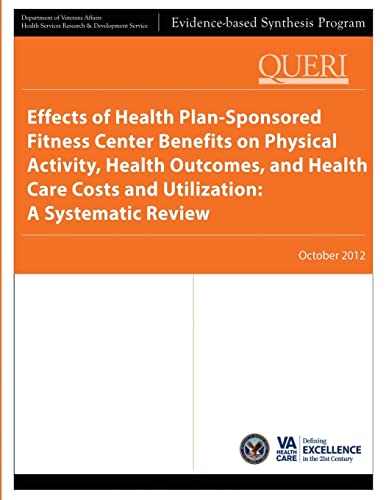 9781490304076: Effects of Health Plan-Sponsored Fitness Center Benefits on Physical Activity, Health Outcomes, and Health Care Costs and Utilization: A Systematic Review