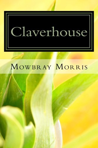 Claverhouse (9781490307640) by Mowbray Morris