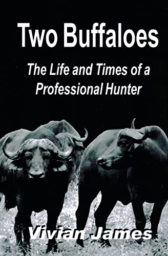 9781490310367: Two Buffaloes: The Life and Times of a Professional Hunter