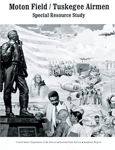 Beispielbild fr Moton Field/Tuskegee Airmen Special Resource Study zum Verkauf von THE SAINT BOOKSTORE