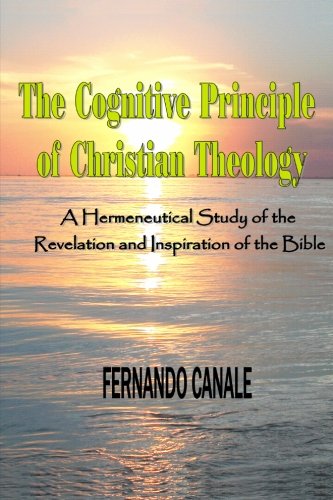 9781490313122: The Cognitive Principle of CHRISTIAN THEOLOGY: An Hermeneutical Study of the Revelation and Inspiration of the Biblbe: Volume 2 (PRINCIPLES OF CHRISTIAN THEOLOGY)