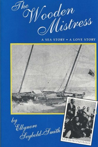 Beispielbild fr The Wooden Mistress: A Sea Story * A Love Story zum Verkauf von Revaluation Books