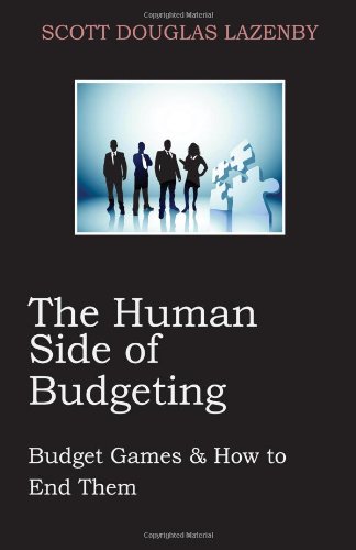 Beispielbild fr The Human Side of Budgeting: Budget Games and How to End Them zum Verkauf von ThriftBooks-Dallas