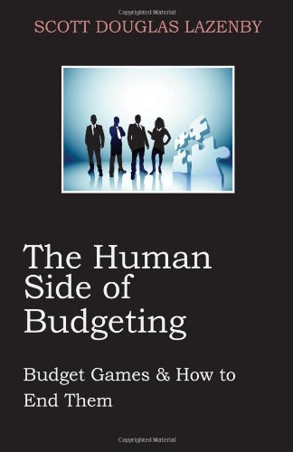 Imagen de archivo de The Human Side of Budgeting: Budget Games and How to End Them a la venta por ThriftBooks-Dallas