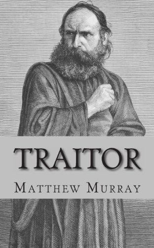 Traitor: A Biography of Judas Iscariot (9781490317335) by Murray, Matthew; LifeCaps