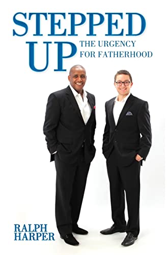 Imagen de archivo de Stepped Up: The Urgency for Fatherhood a la venta por Half Price Books Inc.