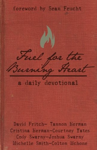 Stock image for Fuel for the Burning Heart: A Daily Devotional for sale by St Vincent de Paul of Lane County