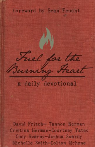 Stock image for Fuel for the Burning Heart: A Daily Devotional for sale by St Vincent de Paul of Lane County