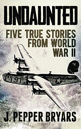 Stock image for Undaunted: Five True Stories from World War II for sale by ThriftBooks-Atlanta