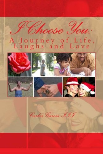 Imagen de archivo de I Choose You:: A Journey of Life, Laughs and Love a la venta por Revaluation Books