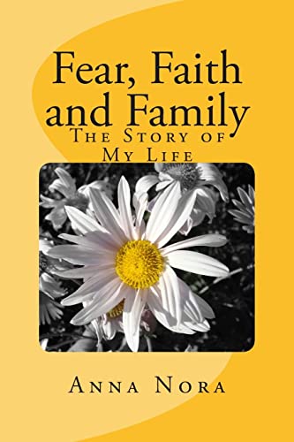 Imagen de archivo de Fear, Faith and Family: The Story of My Life a la venta por THE SAINT BOOKSTORE