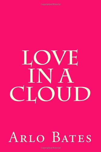 Love in a Cloud (9781490334479) by Bates, Arlo