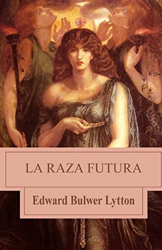 La raza futura (Spanish Edition) (9781490336060) by Bulwer Lytton, Edward