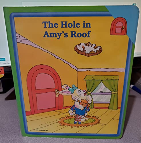 The Hole in Amy's Roof (Early World of Learning) (9781490338057) by World Book