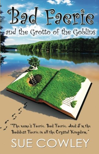 Stock image for Bad Faerie and the Grotto of the Goblins: Volume 1 for sale by AwesomeBooks