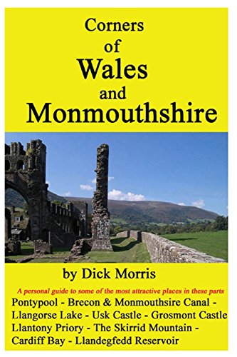 Corners of Wales and Monmouthshire: A Writer's Personal Guide to His Part of Wales (9781490341026) by Morris, Dick