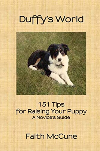 Stock image for Duffy's World: 151 Tips for Raising Your Puppy for sale by THE SAINT BOOKSTORE