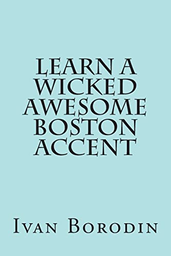 Stock image for Learn a Wicked Awesome Boston Accent for sale by SecondSale